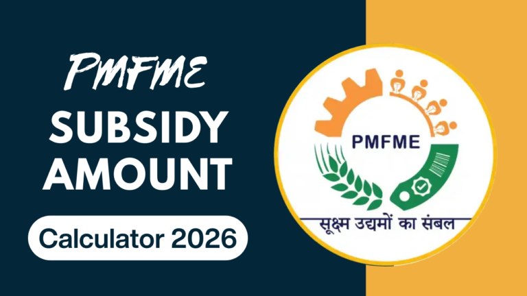 PMFME Subsidy Amount Calculator 2026